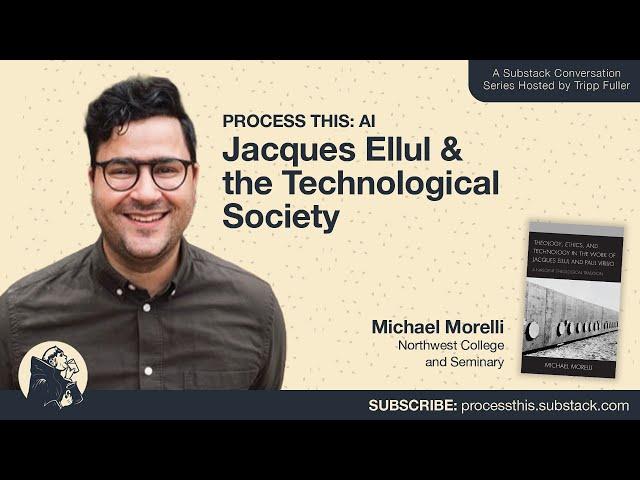 Jacques Ellul & the Technological Society with Dr. Michael Morelli - Video