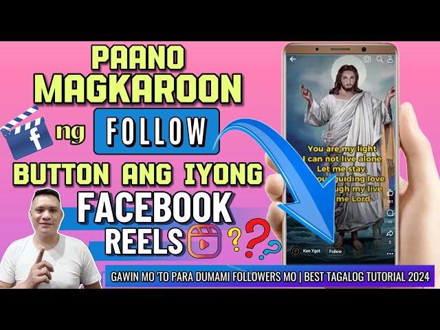 PAANO MAGKAROON NG FOLLOW BUTTON ANG ATING FACEBOOK REELS VIDEO? | Latest Tutorial 2024 Tagalog