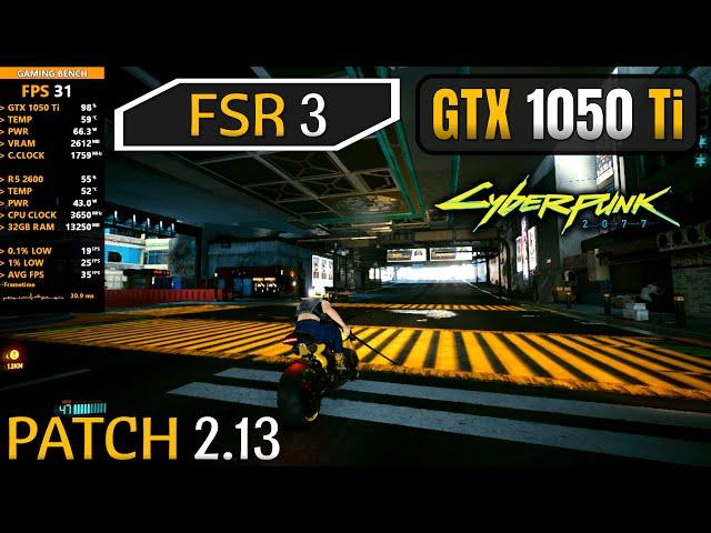 GTX 1050 Ti + Ryzen 5 2600 - Cyberpunk 2077 - Official FSR 3 Frame Generation