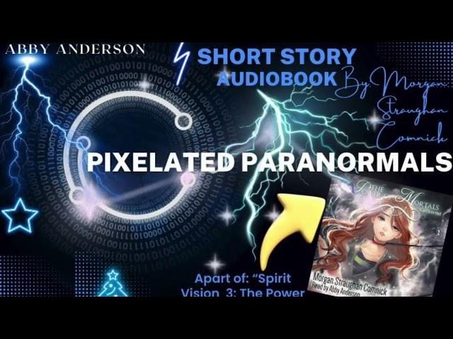 Exclusive Sneak Peek of “Spirit Vision Short Story: Pixelated Paranormals”