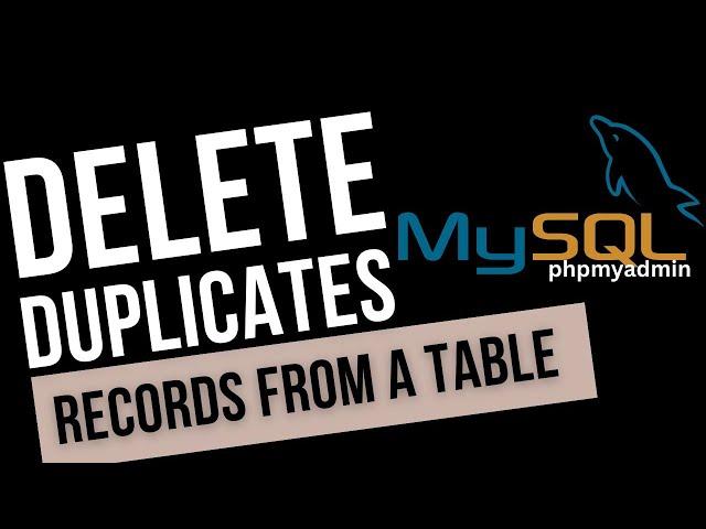 MySQL Delete Duplicates Rows Records |  MySQL phpMyadmin Database