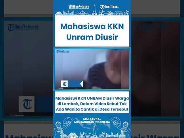 SHORT Mahasiswi KKN UNRAM Diusir Warga di Lombok, Dalam Video Sebut Tak Ada yang Cantik di Desa itu