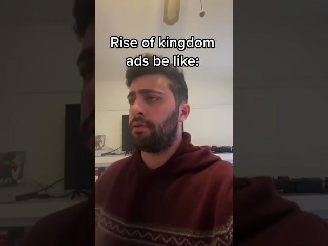 Rise Of Kingdom Ads Be Like