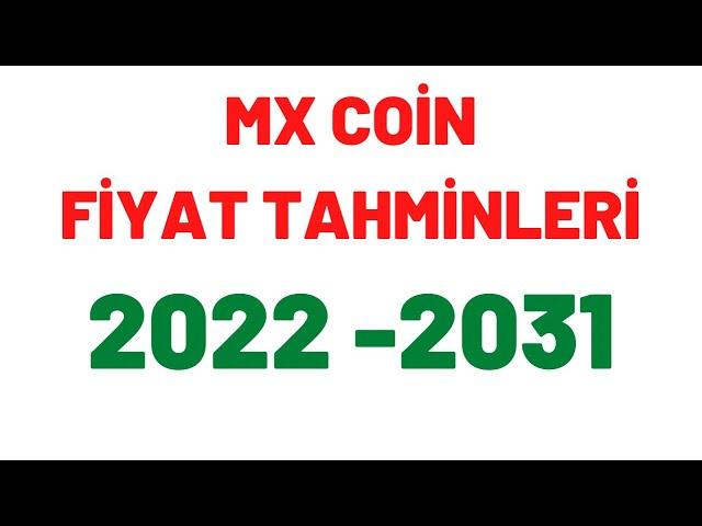 MX COİN FİYAT TAHMİNLERİ 2022-2031 YILLARI ARASINDA