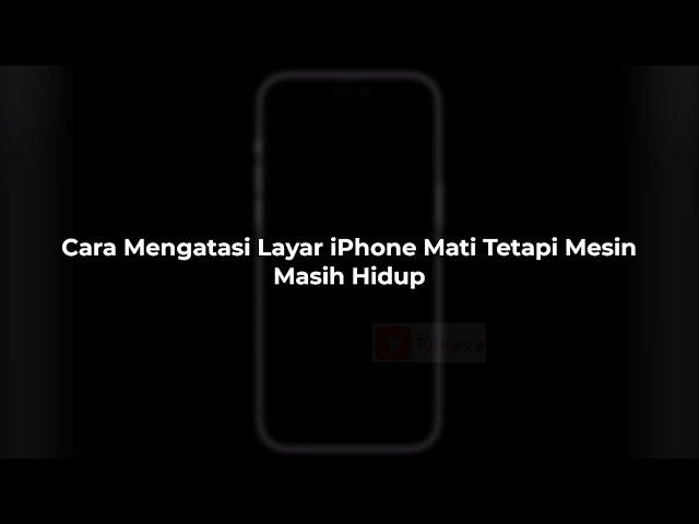 Cara Mengatasi Layar iPhone Mati Tetapi Mesin Masih Hidup (8, X, XR, XS, 11, 12, 13, 14, 15, 16, SE)