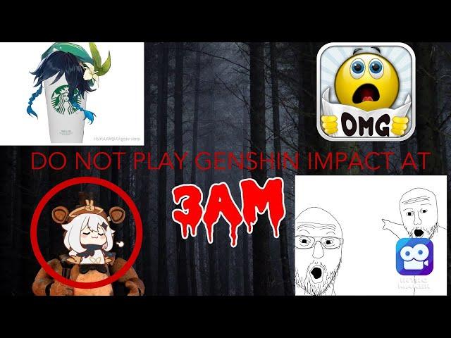 DO NOT PLAY GENSHIN IMPACT AT 3AM!!! (SCARY!)