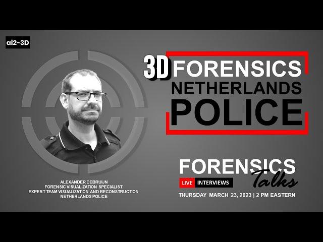3D Forensics - Netherlands Police | Forensics Talks EP 82 | ft. Alexander DeBruijn | CSI