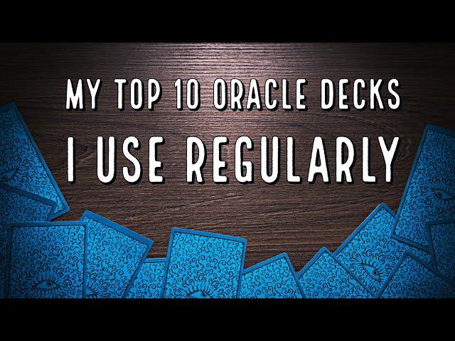 Top 10 | Oracle Decks I Use On the Daily