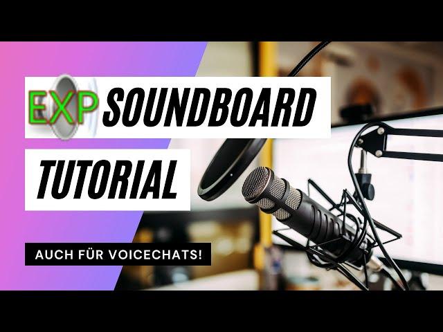 EXP Soundboard (auch für INGAME-VOICECHATS) / Mini-Tutorial