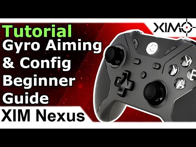 XIM Nexus - Best Practices Gyro Aiming & Config Setup Beginner Tutorial