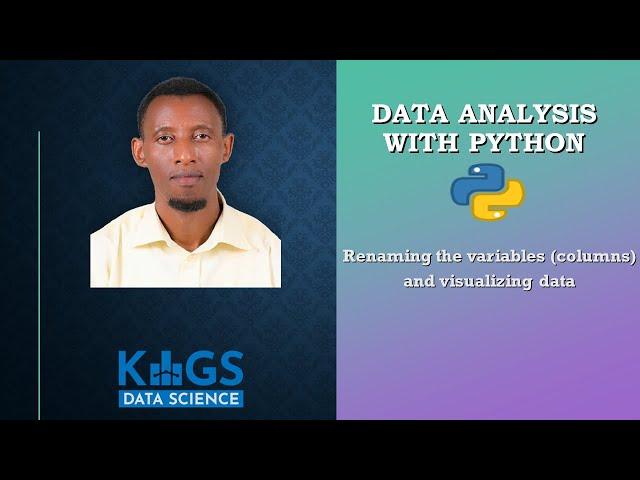 Data Analysis With Python | Renaming Variables (Columns) and Performing Data Visualization-Session 6