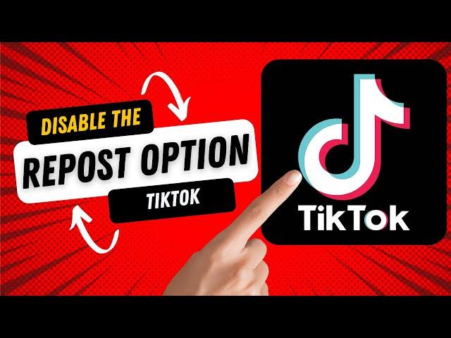 How to Disable Repost on TikTok