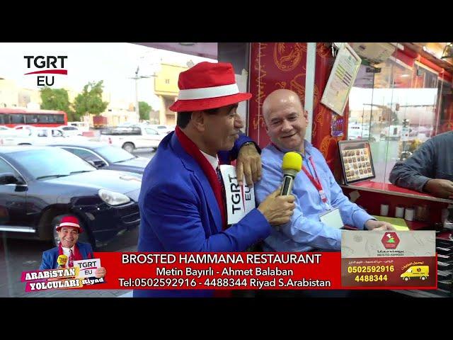 Arabistan Yolcuları (Riyad) Brosted Hammana Restaurant - Metin Bayırlı - Ahmet Balaban