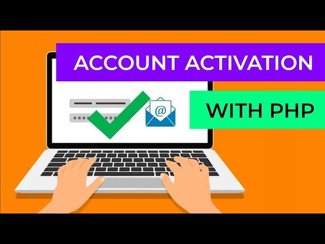 PHP Account Activation by Email: Require the User to Confirm their Email Before They Can Log In