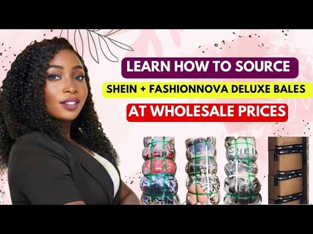 A-Z on How to Source Fashionnova + Shein Deluxe Bales at Wholesale Prices | Mini-Importation | China