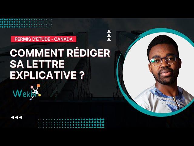 Comment rédiger une bonne lettre explicative pour sa demande de permis d'étude au Canada ???