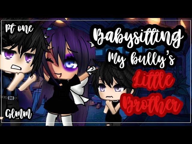 •Babysitting my bully’s little brother•| NOT original | Gacha life mini movie | Glmm (1/2)