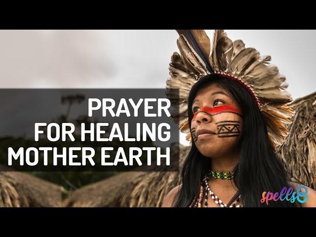  A Prayer For Nature: Our Mother Earth (Based on an Ancient Aztec Spell)