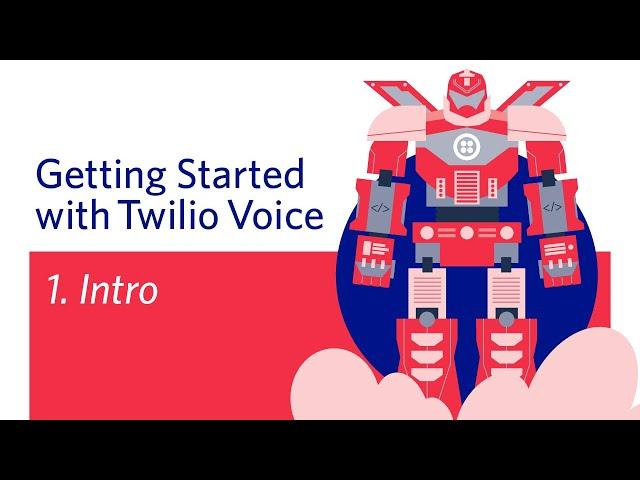 Learn how to use Twilio in Getting Started with Twilio Voice