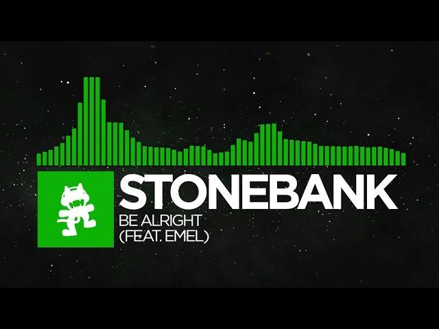 [Hard Dance] - Stonebank - Be Alright (feat. EMEL) [Monstercat Release]