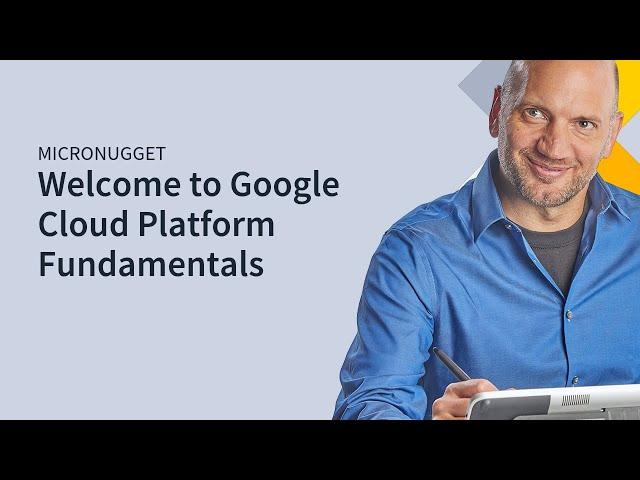 Welcome to Google Cloud Platform Fundamentals