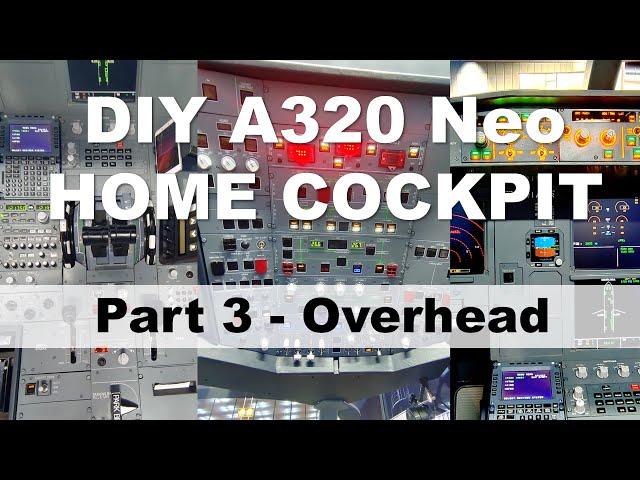 DIY A320 Neo Home Cockpit Build Video   Part 3 Overhead