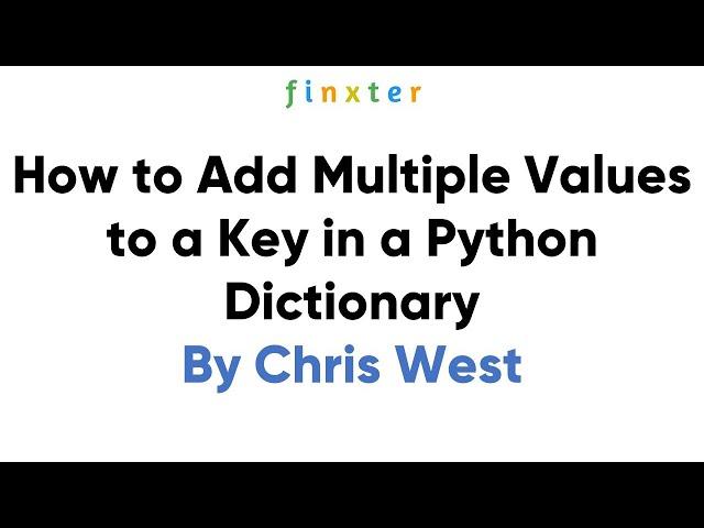 How to Add Multiple Values to a Key in a Python Dictionary