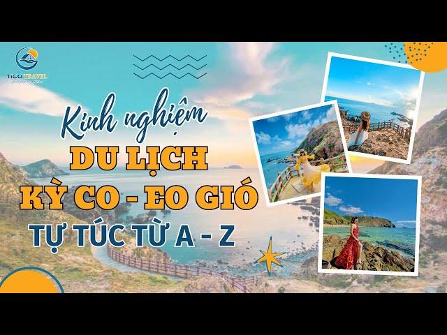 Kinh nghiệm Du lịch Kỳ Co Eo Gió dành cho người mới bắt đầu | Tico Travel