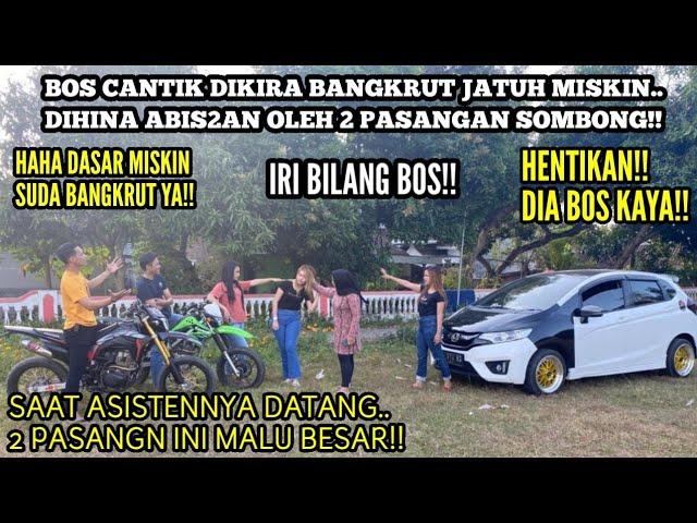 DIKIRA BANGKRUT BOS CANTIK DIHINA ABIS2AN OLEH 2 PASANGAN SOMBONG SOK KAYA!!Tapi lihat..