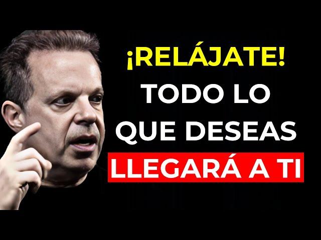 ASÍ ES COMO ME RELAJO Y CONFÍO EN EL UNIVERSO | Todo lo que quieres vendrá a ti - Dr. Joe Dispenza