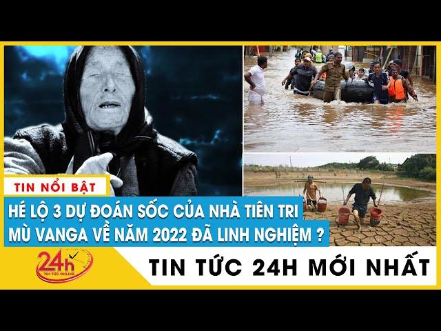 Tiên tri mới nhất của nhà tiên tri mù Vanga: sốc 3 dự đoán về năm 2022 đã linh nghiệm. Tiên tri 20/7