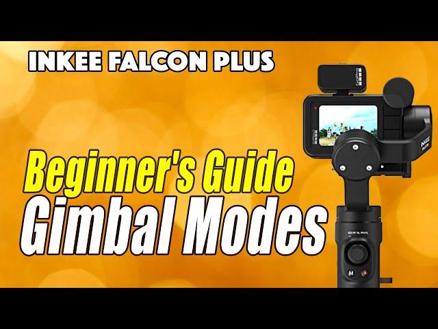 Inkee Falcon Gimbal Modes For Beginners