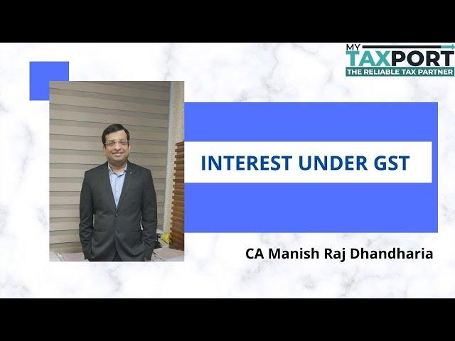 Interest under GST Regime | GST discussions | MyTaxPort