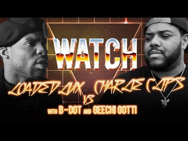 WATCH: LOADED LUX vs CHARLIE CLIPS with B-DOT and GEECHI GOTTI