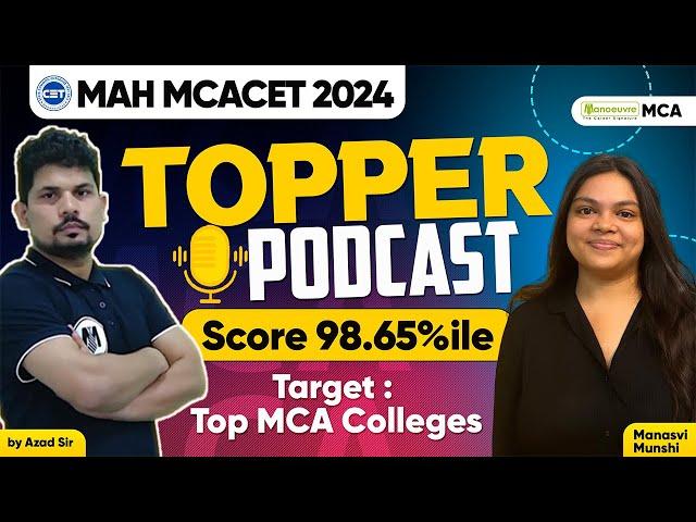 MAH MCA CET 2024 Topper Podcast "Manasvi Munshi" Score 98.65%ile | Preparation Strategy