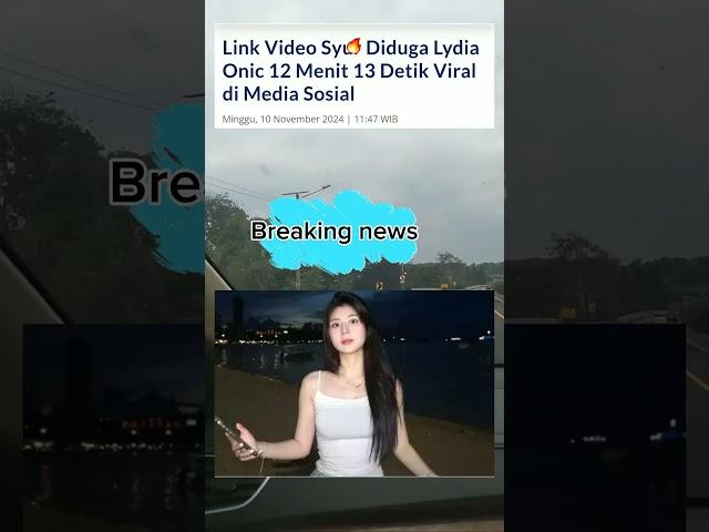 Link video sy**r diduga  Lydia onic 12 mnt 13 detik viral di medsos