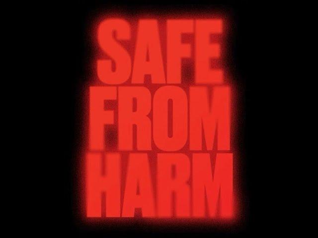 SAFE FROM HARM A FILM BY WILLY CHAVARRIA