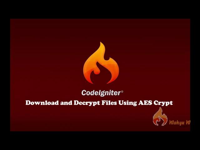 CodeIgniter Tutorial : Download and Decrypt Files Using AES Crypt