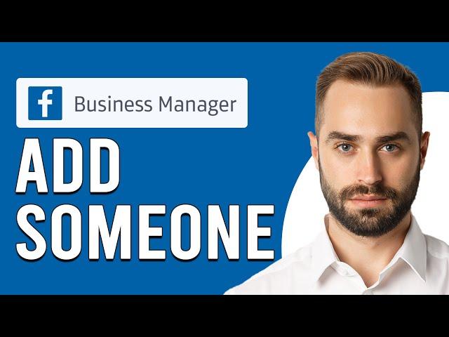 How To Add Someone To Facebook Business Manager (Give Someone Access To Facebook Business Manager)