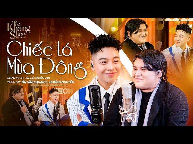 Chiếc lá mùa đông  - Dương Nguyễn ft. Ôn Vĩnh Quang (The Khang Show)