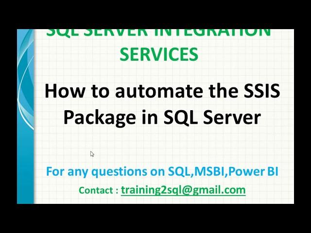 Automate the SSIS Package Execution in SQL Server | Schedule SSIS Package