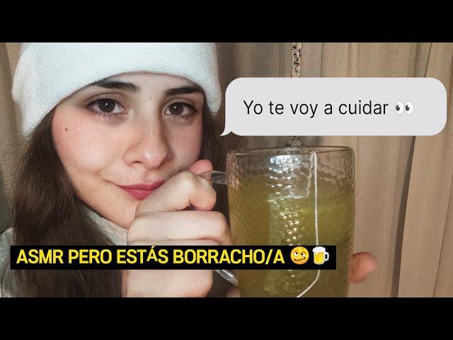 ASMR pero estás b0rrach@ // ASMR CASERO