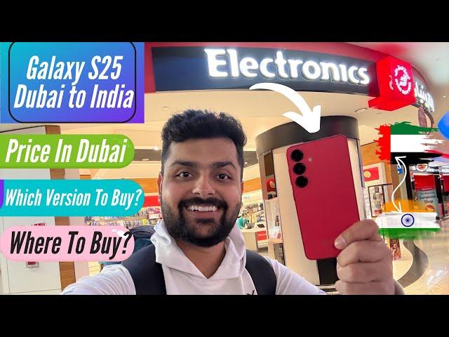 I Bought Galaxy S25 From Dubai - Vlog -  Price, Where to Buy, How Many Phones and More!