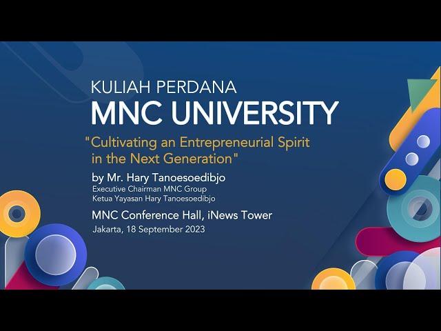 Kuliah Perdana MNC University Narasumber Hary Tanoesoedibjo Ketua Umum YHT "Part III"