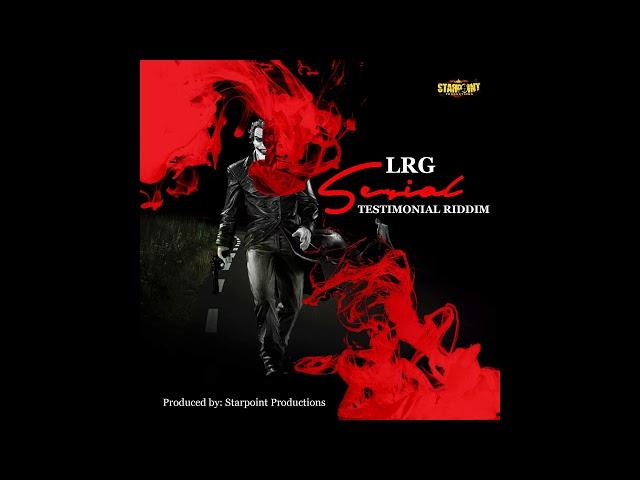 LR - Serial (Testimonial Riddim) Starpoint Prod.