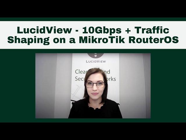 LucidView's - 10Gbps + Traffic shaping on a MikroTik RouterOS