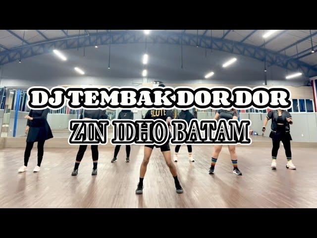 DJ TEMBAK DOR DOR | TIKTOK VIRAL | ZUMBA | SENAM KREASI | DANGDUT | ZIN IDHO BATAM