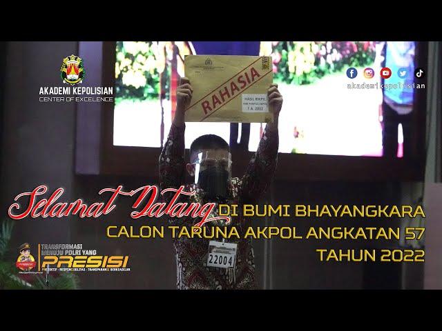 SELAMAT DATANG DI BUMI BHAYANGKARA CALON TARUNA AKPOL T.A. 2022 ANGKATAN 57