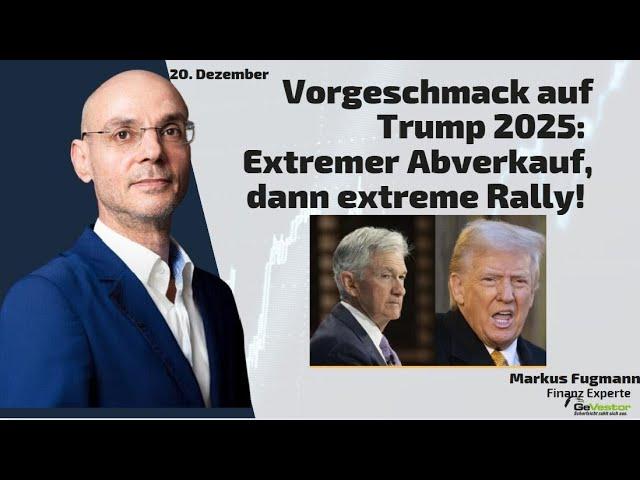 Vorgeschmack auf Trump 2025: Extremer Abverkauf, dann extreme Rally! Marktgeflüster Teil 2