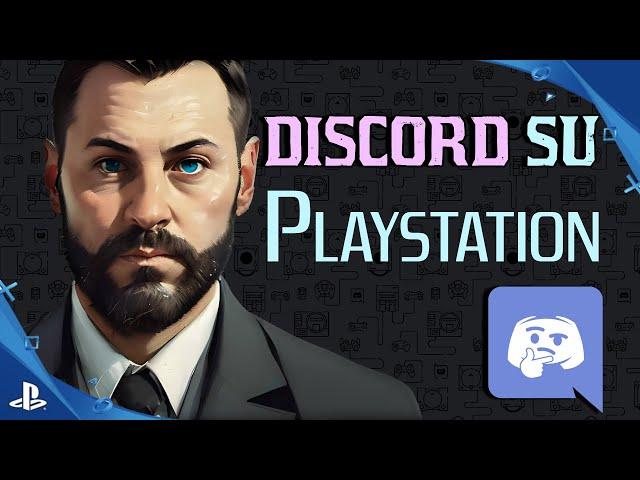 DISCORD SU PLAYSTATION COME FUNZIONA